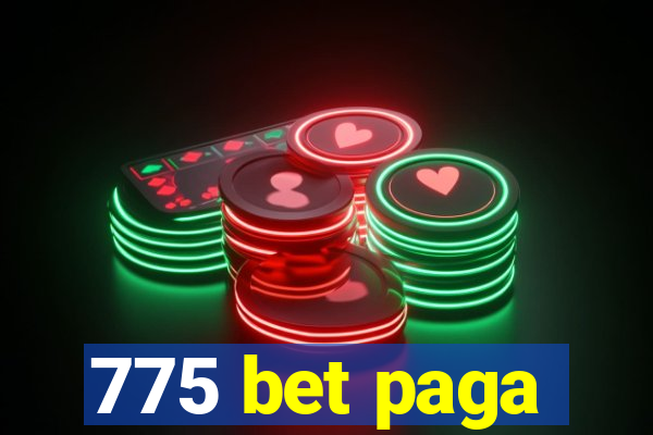 775 bet paga